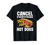 Annuler Tout ce qu'ils Ont Amoureux des Hot Dogs T-Shirt