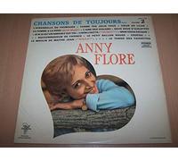Anny Flore - Chansons de Toujours (Vol.2) : L'hirondelle Du Faubourg / Coeur de Lilas / Ferme Des Jolis Yeux / L'Ame Des Violons / Le Racommodeur de Faïence / Deux Sous De Violettes ...