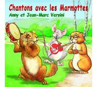 Anny Versini & Jean-Marc Versini - Chantons avec Les Marmottes