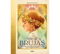 Año De Brujas. Descubre La Magia De Las Estaciones Y Las Fiestas Paganas / Year Of Witches