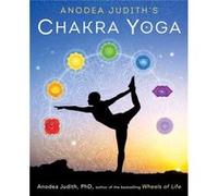 Anodea Judiths Chakra Yoga by Judith & Anodea & PhD Anodea Judith, Phd (Auteur)