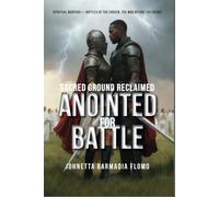 Anointed for Battle: Sacred Ground Reclaimed