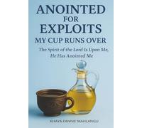 ANOINTED FOR EXPLOITS: MY CUP RUNS OVER: THE SPIRIT OF THE LORD IS UPON ME, HE HAS