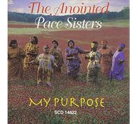 Anointed Pace Sisters - My Purpose