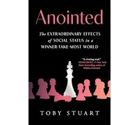 Anointed: The Extraordinary Effects of Social Status in a Winner-Take-Most World