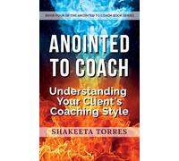 Anointed to Coach: Understanding Your Client's Coaching Style