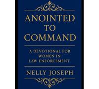 Anointed to Command: A Devotional for Women in Law Enforcement