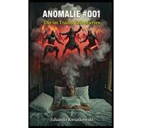 ANOMALIE #001: Die im Traum Rekrutierten
