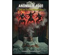 ANOMALIE #001: Die im Traum Rekrutierten