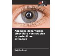 Anomalie della visione binoculare non strabica in pazienti con astenopia