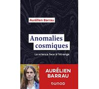 Anomalies cosmiques: La science face à l'étrange