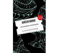 Anomalies cosmiques: La science face à l'étrange