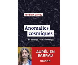 Anomalies cosmiques: La science face à l'étrange