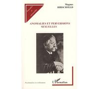 Anomalies et perversions sexuelles - Magnus Hirschfeld - L'harmattan - broché - Essai