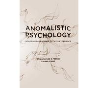 Christopher French – Anomalistic Psychology: Exploring Paranormal Belief and Experience
