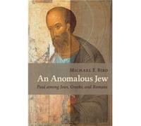 Anomalous Jew by Michael F. Bird Michael F Bird, (Auteur)