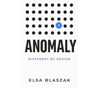 Anomaly: Break the Pattern. Become the Exception. Why the People Who Don’t Fit In Are the Ones Who Change Everything.