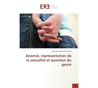 Anomie, representation de la sexualite et question du genre - Alexandra Challita - Universitaires Europeennes - broché - Manuel