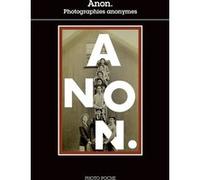 Anon. Collectif (Photographie), Anne-Marie Garat (Préface)