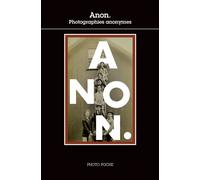 Anon. Photographies anonymes - Collectif - Centre National De La Photographie - broché - Beau livre