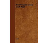 Anon The Picayune Creole Cook Book (Poche)