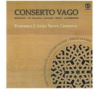 Anonimo / Galilei / Ensemble L'aura Soave - Conserto Vago [Compact Discs]