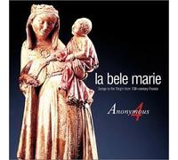 Anonymous 4 - " La Bele Marie " - Chansons mariales du XIIIe siècle