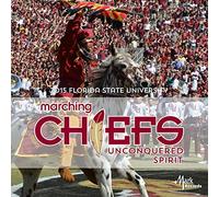 Anonymous / Berns / Florida State University - Marching Chiefs: Unconquered Spirit