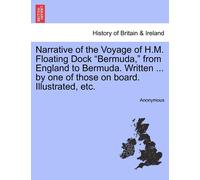 Anonymous Narrative of the Voyage of H.M. Floating Dock Bermuda, from En (Poche)