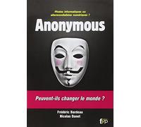 Anonymous : Pirates informatiques ou altermondialistes numériques ?
