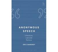 Anonymous Speech: Literature, Law And Politics (Hardcover) Professor Eric Barendt, (Auteur)