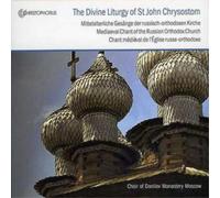 Choir of Danilov Monaster – La Divine Liturgie de Saint Jean Chrysostome – CD – Integral