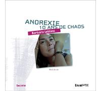 Anorexie, 10 ans de chaos : Récit de vie