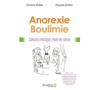 Pascale Zrihen, Corinne Dubel – Anorexie, Boulimie – Conseils pratiques pour mieux vivre