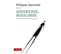 Anorexie Boulimie - Les Paradoxes De L'adolescence