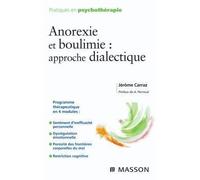 Anorexie et boulimie : approche dialectique - Jerôme Carraz - Elsevier Masson - broché - Essai