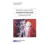 Anorexie Et Boulimie - Comprendre Pour Agir