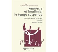 Anorexie et boulimie, le temps suspendu: Individu, famille et société