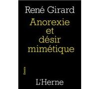 Anorexie et désir mimétique René Girard (Auteur), Mark Rogin Anspach (Traduit et commenté par)