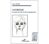 Anorexie La quête du vide et de la transparence - Valérie Pierre - L'harmattan - broché - Livre