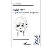 Anorexie La quête du vide et de la transparence - Valérie Pierre - L'harmattan - broché - Livre