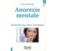 Anorexie mentale - Comprendre pour mieux accompagner