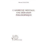 Anorexie mentale, une déraison philosophique - Bernard Vialettes - L'harmattan - broché - Etude