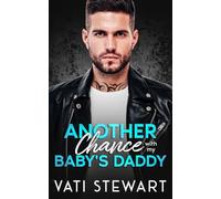 Another Chance with My Baby's Daddy: An enemies to lovers forced proximity romance