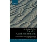 Another Cosmopolitanism, The Berkeley Tanner Lectures Seyla Benhabib (Auteur)