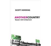 Another Country by Scott Herring Scott Herring (Auteur)