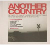 Another Country - Songs Of Dignity & Redemption From The Other Side Of The Tracks (Un autre pays - Chansons de dignité et de rédemption de l'autre côté des rails)