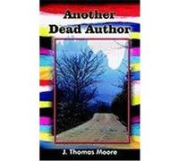 Another Dead Author J. Thomas Moore (Auteur)