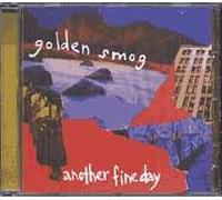 Golden Smog - Another Fine Day