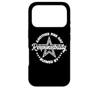 Another Fine Day Ruined by Responsibility Funny Parenthood Coque pour iPhone 17 Pro